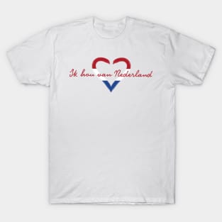 i love Nedherlands / ik hou van Nederland themed graphic design T-Shirt